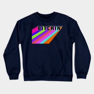 Bitchin’ Crewneck Sweatshirt